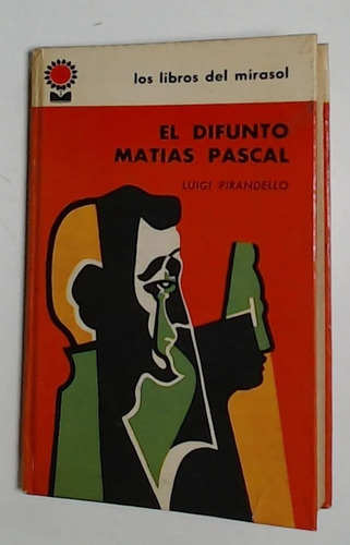 El Difunto Matías Pascal - Luigi Pirandello - Novela - 1963