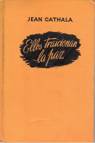 Ellos Traicionan La Paz - Jean Cathala - L. Gasieta - 1951