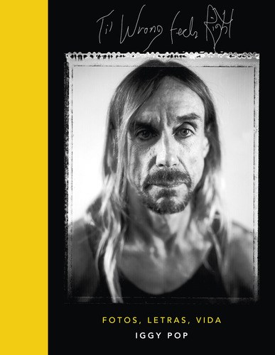 'Til Wrong Feels Right: Letras y más, de Pop, Iggy. Serie De Música Editorial Cúpula México, tapa dura en español, 2022