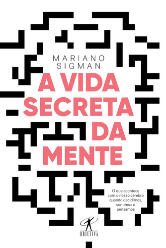 A vida secreta da mente, de Sigman, Mariano. Editora Schwarcz SA, capa mole em português, 2017
