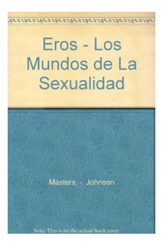 Libro Eros Los Mundos De La Sexualidad (relaciones Humanas Y