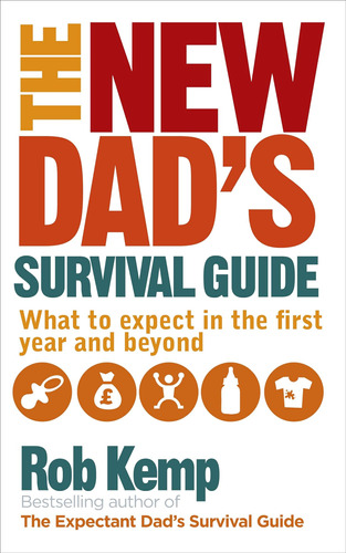 Libro: The New Dadøs Survival Guide: What To Expect In The