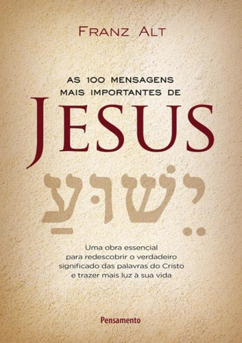 100 Mensagens Mais Importantes De Jesus Cristo, As