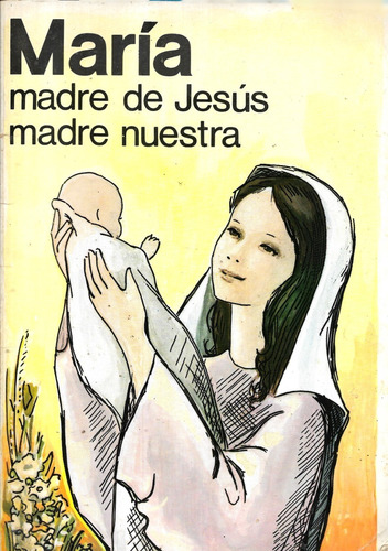 María Madre De Jesús,    Madre Nuestra / Isabel Cafferata