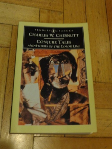 Charles W. Chesnutt. Conjure Tales And Stories Of The C&-.