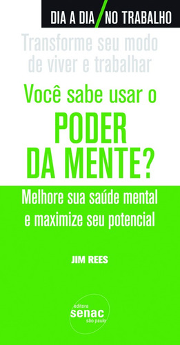 Você sabe usar o poder da mente?, de Rees, Jim. Editora Serviço Nacional de Aprendizagem Comercial, capa mole em português, 2009