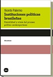 Instituciones Políticas Brasileñas - Vicente Palermo