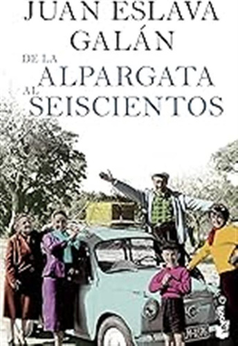 De La Alpargata Al Seiscientos (divulgación) / Juan Eslava G