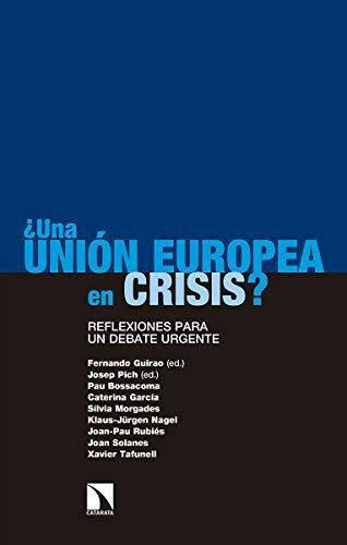 Libro ¿una Union Europea En Crisis? Reflexiones Para Un Deba