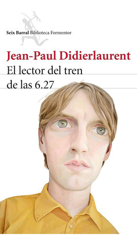 El Lector Del Tren De Las 6.27, De Didierlaurent, Jean-paul. Editorial Seix Barral, Tapa Blanda En Español