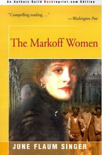 The Markoff Women, De June Singer. Editorial Backinprint Com, Tapa Blanda En Inglés