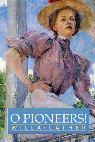O Pioneers!, De Cather, Willa. Editorial Createspace, Tapa Blanda En Inglés