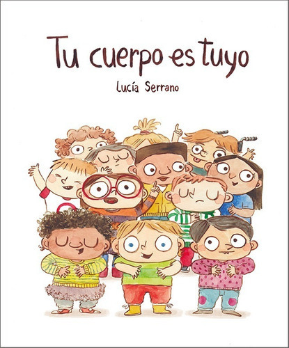 Libro Tu Cuerpo Es Tuyo Lucía Serrano