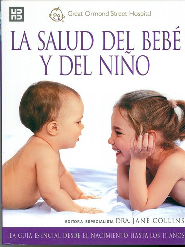 SALUD DEL BEBE Y DEL NIÑO: GUIA NACIMIENTO A 11 AÑOS, de Collins, Jane. Editorial Akal, tapa pasta dura en español, 2016