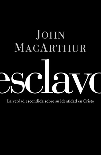 Libro: Esclavo: La Verdad Escondida Sobre Tu Indentidad En C