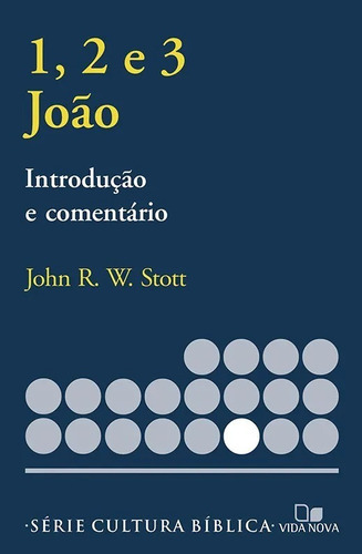 1, 2 E 3 João - Introdução E Comentário - Vida Nova, De John R. W. Stott. Editora Vida Nova, Capa Mole Em Português, 1982