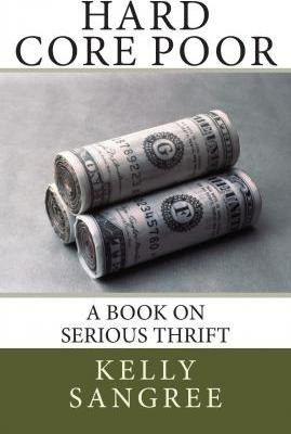 Libro Hard Core Poor - A Book On Extreme Thrift - Kelly A...