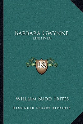 Libro Barbara Gwynne: Life (1913) - Trites, William Budd