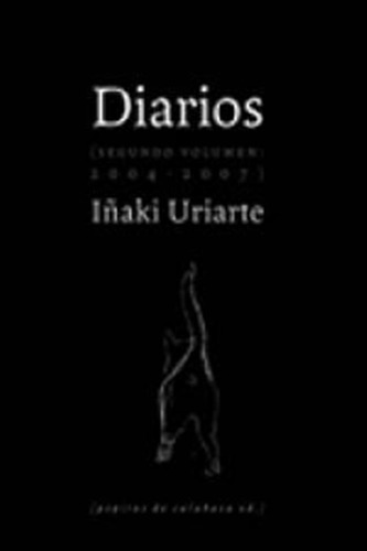 Diarios 2004-2007 - Uriarte Cantolla Iñaki