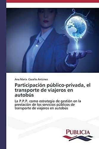 Libro: Participación Público-privada, El Transporte De En 