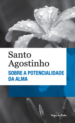 Sobre a potencialidade da alma: Ed. Bolso, de Santo Agostinho. Série Vozes de Bolso Editora Vozes Ltda., capa mole em português, 2013