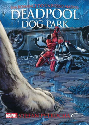 Deadpool: Dog Park, de Petrucha, Stefan. Novo Século Editora e Distribuidora Ltda., capa dura em português, 2019