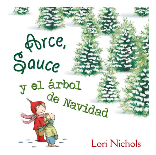 Libro - Arce, Sauce Y El Arbol De Navidad 