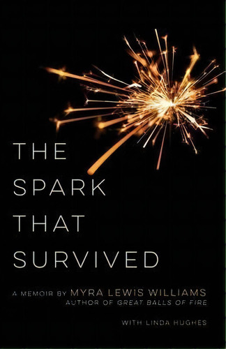 The Spark That Survived, De Myra Lewis Williams. Editorial Deeds Publishing, Tapa Blanda En Inglés