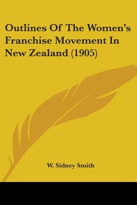 Libro Outlines Of The Women's Franchise Movement In New Z...