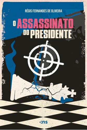 O assassinato do presidente, de Fernandes de Oliveira, Régis. Novo Século Editora e Distribuidora Ltda., capa mole em português, 2022