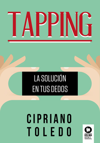 Tapping, de Cipriano Toledo. Editorial KOLIMA, tapa blanda en español, 2022