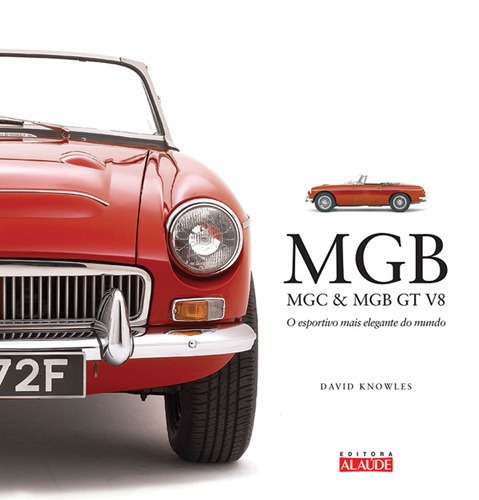 MGB, MGC & MGB GT V8: O esportivo mais elegante do mundo, de Knowles, David. Série Haynes Starling Alta Editora E Consultoria  Eireli, capa dura em português, 2014