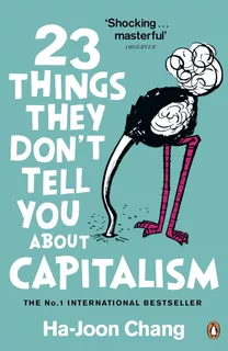 23 Things They Dont Tell You About Capitalism - Penguin Uk