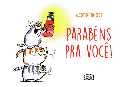 Parabéns pra você!, de Holzach, Alexander. Vergara & Riba Editoras, capa dura em português, 2017