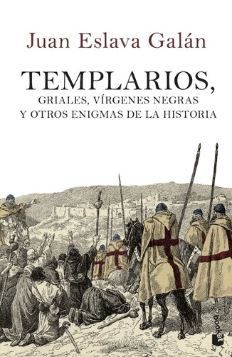 Templarios, griales, vírgenes negras y otros enigmas de la Historia, de Eslava Galán, Juan. Booket Divulgación Editorial Booket México, tapa blanda en español, 2014
