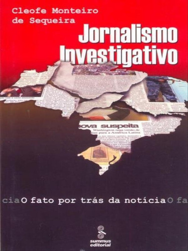 Jornalismo Investigativo: O Fato Por Trás Da Notícia, De Sequeira, Cleofe Monteiro De. Editora Summus Editorial, Capa Mole, Edição 1ª Edição - 2005 Em Português