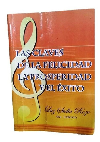 Libro : Las Claves De La Felicidad La Prosperidad Y El Éxito