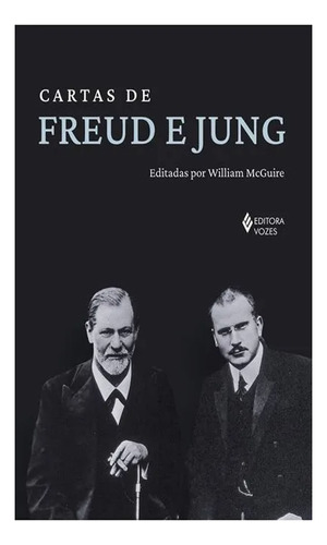 Cartas De Freud E Jung: Cartas De Freud E Jung, De Mcguire, William. Editora Vozes, Capa Mole Em Português