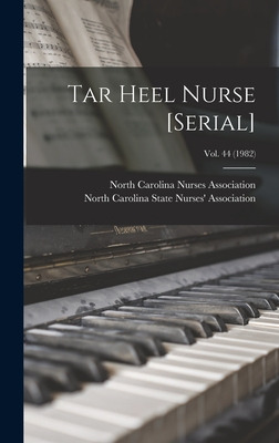 Libro Tar Heel Nurse [serial]; Vol. 44 (1982) - North Car...