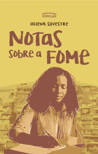 Notas Sobre A Fome, De Helena Silvestre. Editora Expressão Popular, Capa Mole Em Português
