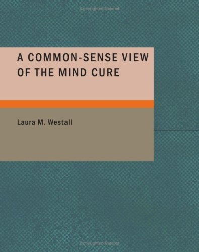 A Commonsense View Of The Mind Cure