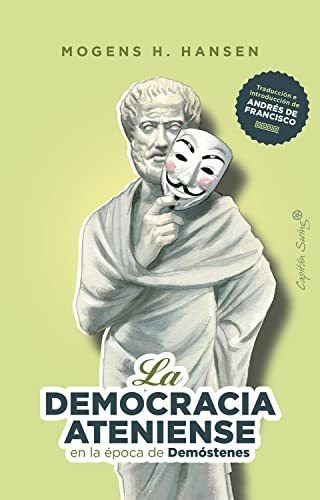 La Democracia Ateniense En La Era De Demóstenes (ensayo)