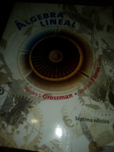 Álgebra Lineal Stanley Grossman Séptima Edición 