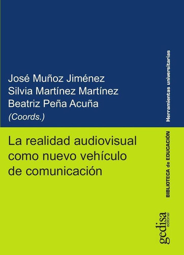 La Realidad Audiovisual Como Nuevo Vehículo De Comunicaci...