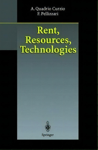 Rent, Resources, Technologies, De Alberto Quadrio Curzio. Editorial Springer-verlag Berlin And Heidelberg Gmbh & Co. Kg En Inglés