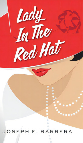 Lady In The Red Hat, De Barrera, Joseph E.., Vol. 1. Editorial Friesenpr, Tapa Dura En Inglés