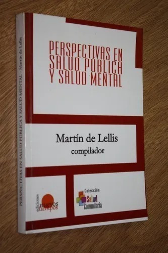 Perspectivas En Salud Publica Y Salud Mental, De Martin De Lellis. Serie 1, Vol. 1. Editorial Nuevos Tiempos, Tapa Blanda, Edición 2015 En Español, 2015