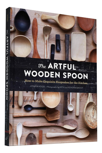 Libro: The Artful Wooden Spoon: How To Make Exquisite Keepsa