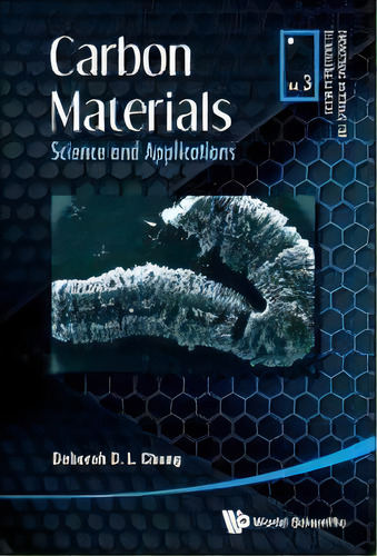 Carbon Materials: Science And Applications, De Deborah D L Chung. Editorial World Scientific Publishing Co Pte Ltd, Tapa Blanda En Inglés