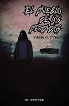 Comprar El Pueblo De Los Perdidos Y Otros Cuentos 